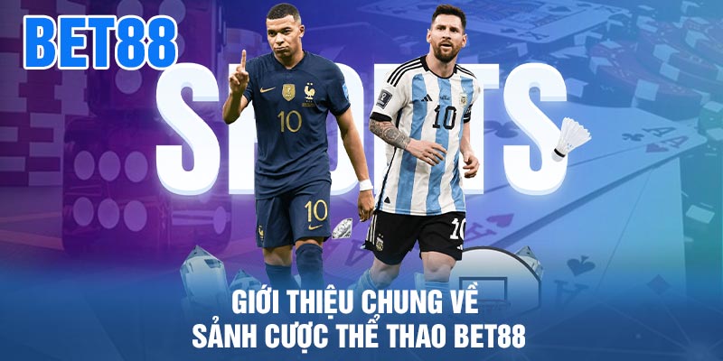 Giới Thiệu Chung Về Sảnh Cược Thể Thao BET88