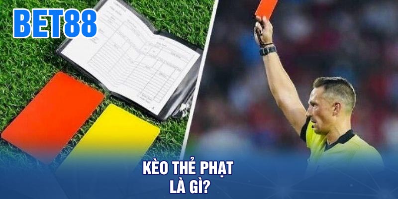 Kèo Thẻ Phạt Là Gì?