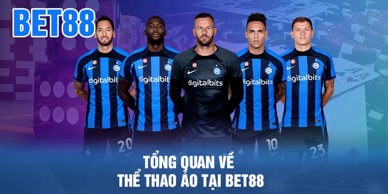 Tổng Quan Về Thể Thao Ảo Tại BET88